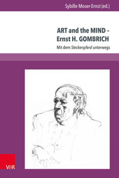Hardcover Art and the Mind - Ernst H. Gombrich: Mit Dem Steckenpferd Unterwegs Book