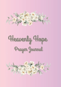 Paperback Heavenly Hope Prayer Journal Book
