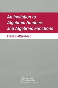 Paperback An Invitation to Algebraic Numbers and Algebraic Functions Book