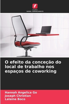 Paperback O efeito da conceção do local de trabalho nos espaços de coworking [Portuguese] Book