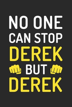 No One Can Stop Derek But Derek: Personalized Name Motivational Quote Notebook Journal, 6" x 9", 120 Pages, Matte Finish Cover