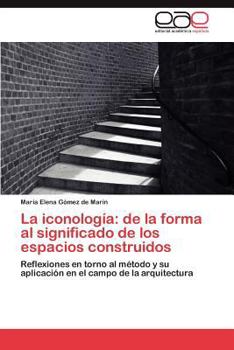 La Iconologia: de La Forma Al Significado de Los Espacios Construidos