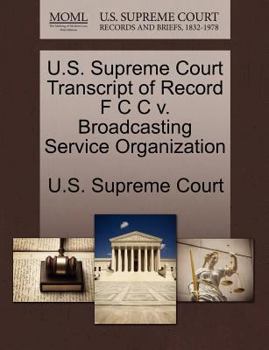 Paperback U.S. Supreme Court Transcript of Record F C C V. Broadcasting Service Organization Book