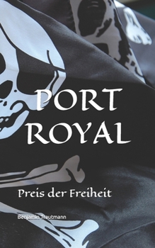 Paperback Port Royal: Preis der Freiheit [German] Book