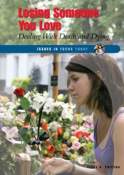 Losing Someone You Love: Dealing With Death and Dying - Book  of the Issues in Focus Today