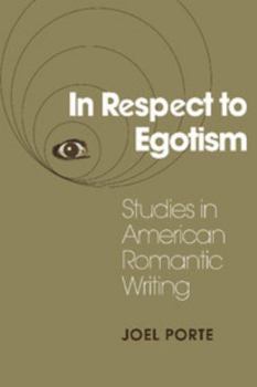 Hardcover In Respect to Egotism: Studies in American Romantic Writing Book
