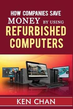 How companies save money by using refurbished computers