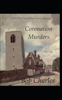 Paperback Coronation Murders: A west Kent Dog Walkers Society Mystery Book