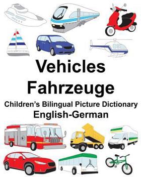 Paperback English-German Vehicles/Fahrzeuge Children's Bilingual Picture Dictionary Book