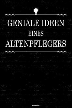 Geniale Ideen Eines Altenpflegers Notizbuch : Altenpfleger Journal DIN A5 Liniert 120 Seiten Geschenk