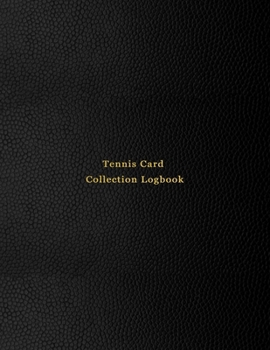 Tennis Card Collection Logbook: Sport trading card collector journal | Tennis inventory tracking, record keeping log book to sort collectable sporting cards | Professional black cover