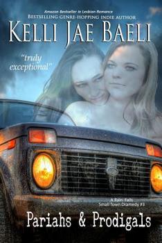 Pariahs & Prodigals: A Rain Falls Small Town Dramedy - Book #3 of the Rain Falls