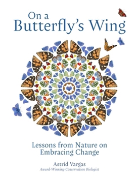Hardcover On a Butterfly's Wing: Lessons from Nature on Embracing Change Book