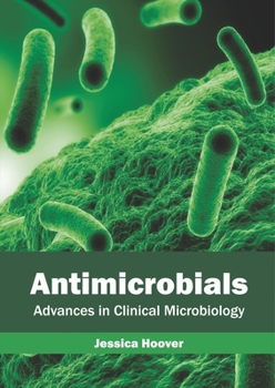 Hardcover Antimicrobials: Advances in Clinical Microbiology Book