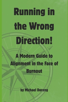 Paperback Running in the Wrong Direction: A Modern Guide to Alignment in the Face of Burnout Book