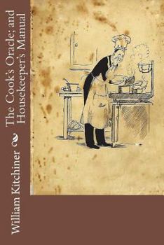 Paperback The Cook's Oracle; and Housekeeper's Manual Book