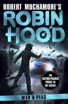 Robin Hood 10: War and Peas : (Robert Muchamore's Robin Hood)