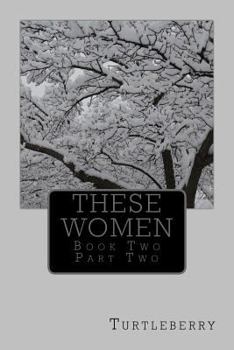 Paperback These Women - Book Two - Part Two Book