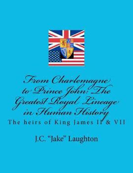 Paperback From Charlemagne to Prince John: The Greatest Royal Lineage in Human History Book