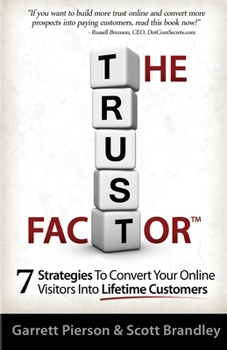 Paperback The Trust Factor: 7 Strategies To Convert Your Online Visitors Into Lifetime Customers Book