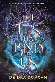 The Ties That Bind Us: A Dark Fantasy Romance (The Bonds of Fate)