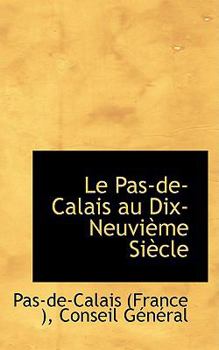 Paperback Le Pas de Calais Au Dix-Neuvieme Siecle Book