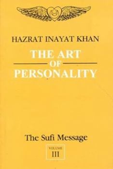 Hardcover The Sufi Message Vol. 3: The Art of Personality Book