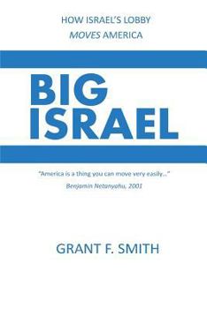 Paperback Big Israel: How Israel's Lobby Moves America Book