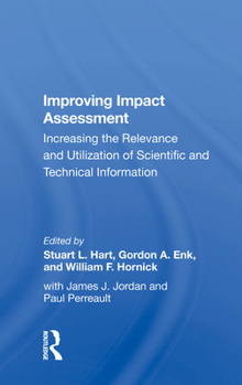 Hardcover Improving Impact Assessment: Increasing the Relevance and Utilization of Scientific and Technical Information Book