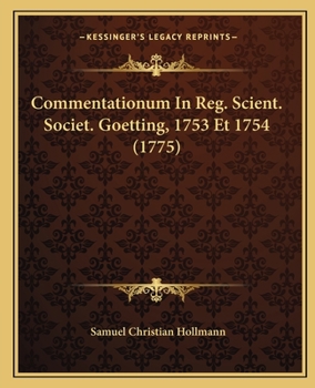 Paperback Commentationum In Reg. Scient. Societ. Goetting, 1753 Et 1754 (1775) [Latin] Book