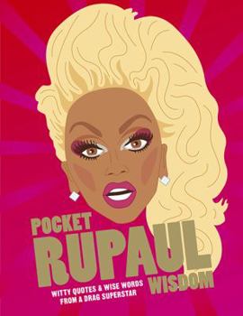 Hardcover Pocket RuPaul Wisdom: Witty quotes and wise words from a drag superstar Book