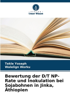 Paperback Bewertung der D/T NP-Rate und Inokulation bei Sojabohnen in Jinka, Äthiopien [German] Book