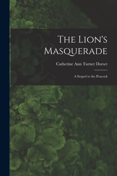 Paperback The Lion's Masquerade: A Sequel to the Peacock Book