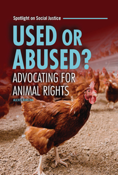 Used or Abused?: Advocating for Animal Rights