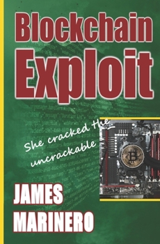 Paperback Blockchain Exploit: She Cracked The Uncrackable Book