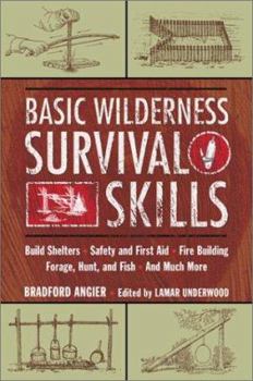 Paperback Basic Wilderness Survival Skills: Build Shelters, Safety and First Aid, Fire Building, Forage, Hunt, and Fish, and Much More Book