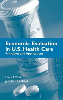 Paperback Economic Evaluation in U.S. Health Care: Principles and Applications: Principles and Applications Book