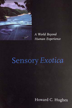 Paperback Sensory Exotica: A World beyond Human Experience Book