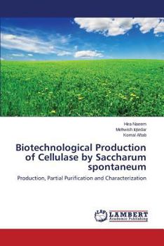 Paperback Biotechnological Production of Cellulase by Saccharum Spontaneum Book