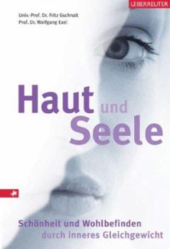 Hardcover Haut und Seele. Schönheit und Wohlbefinden durch inneres Gleichgewicht. [German] Book