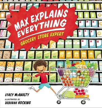 Hardcover Max Explains Everything: Grocery Store Expert Book