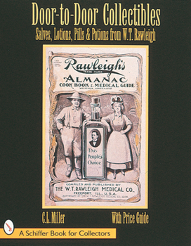 Paperback Door-To-Door Collectibles: Salves, Lotions, Pills, & Potions from W.T. Rawleigh Book