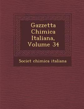 Paperback Gazzetta Chimica Italiana, Volume 34 [Italian] Book