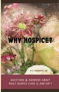 Paperback Hospice Why?: Questions & Answers About What Hospice Is and Isn't Book