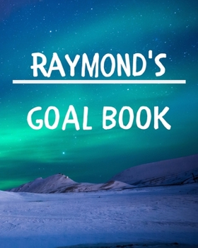 Paperback Raymond's Goal Book: New Year Planner Goal Journal Gift for Raymond / Notebook / Diary / Unique Greeting Card Alternative Book