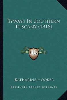 Byways In Southern Tuscany...