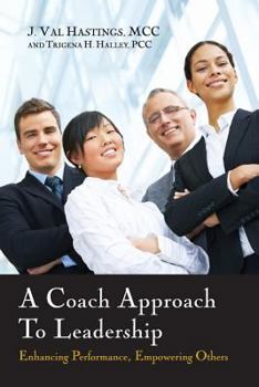 Paperback A Coach Approach to Leadership: Enhancing Performance, Empowering Others Book