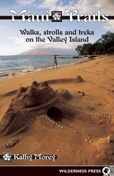 Paperback Maui Trails: Walks, Strolls, and Treks on the Valley Island Book