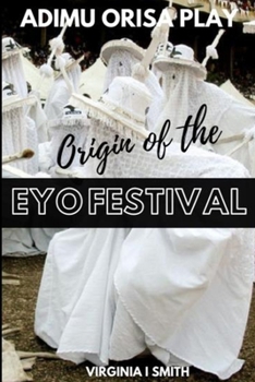Paperback Adimu Orisa Play - Origin of the Eyo Festival Book