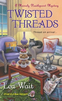 Twisted Threads - Book #1 of the Mainely Needlepoint